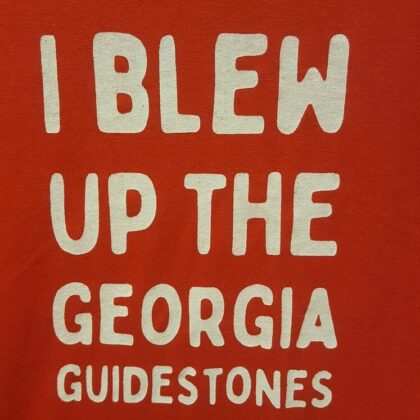 "I Blew Up the Georgia Guidestones" T-Shirt